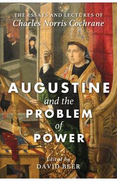 Augustine and the Problem of Power - Charles Norris Cochrane