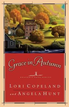 Coperta cărții 'Grace in Autumn: - A Novel - - Lori Copeland'
