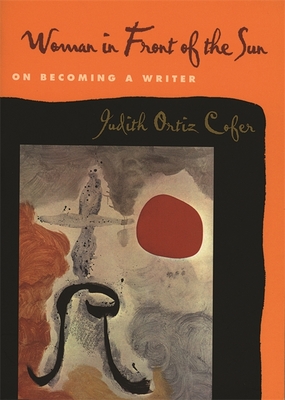Coperta cărții 'Woman in Front of the Sun: On Becoming a Writer - Judith Ortiz Cofer'