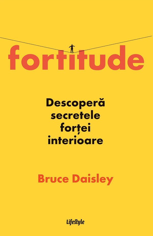 eBook Fortitude. Descopera secretele fortei interioare - Bruce Daisley