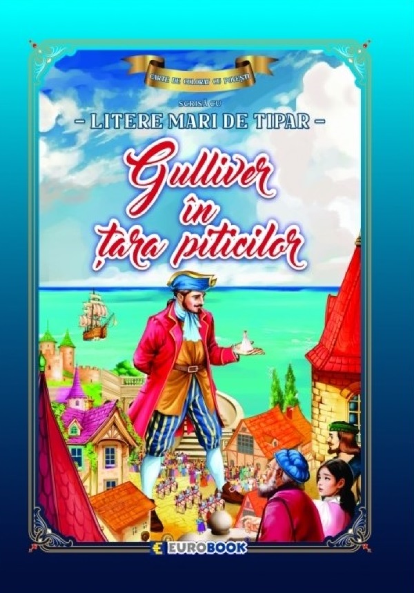 Gulliver in tara piticilor. Carte de colorat cu povesti scrisa cu litere mari de tipar
