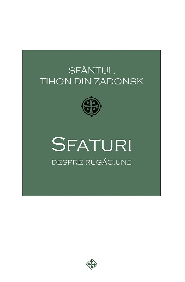 Sfaturi despre rugaciune - Sfantul Tihon din Zadonsk