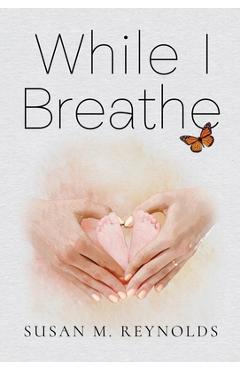 Coperta cărții 'While I Breathe - Susan Reynolds'