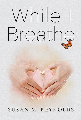 Coperta cărții 'While I Breathe - Susan Reynolds'