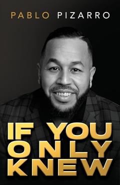 Coperta cărții 'If You Only Knew - Pablo Pizarro'