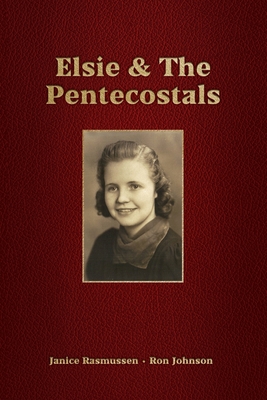 Coperta cărții 'Elsie & The Pentecostals - Ron Johnson'