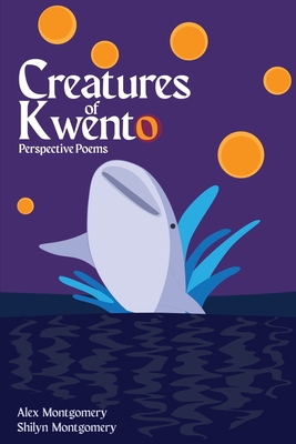 Creatures of Kwento: Perspective Poems - Alex Montgomery