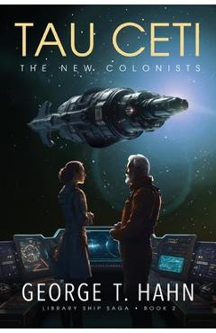 Coperta cărții 'Tau Ceti: The New Colonists - George T. Hahn'