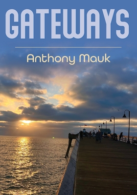 Coperta cărții 'Gateways - Anthony Mauk'