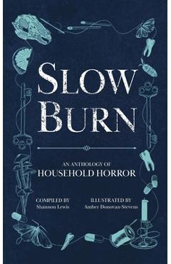 Coperta cărții 'Slow Burn: An Anthology of Household Horror - Shannon Lewis'