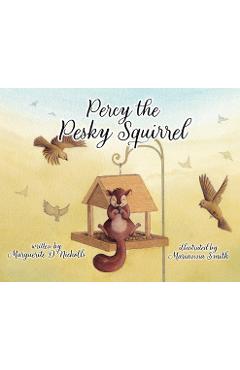 Coperta cărții 'Percy the Pesky Squirrel - Marguerite D. Nicholls'