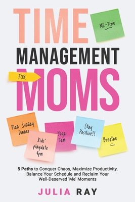 Time Management for Moms - Julia Gladkikh