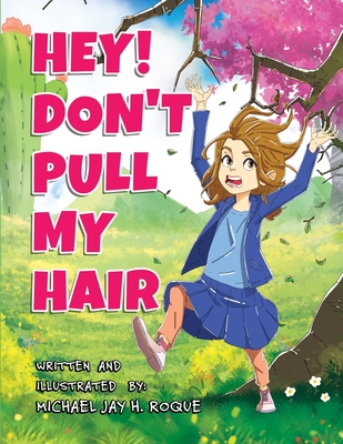 Hey! Don't Pull My Hair - Michael Jay H. Roque