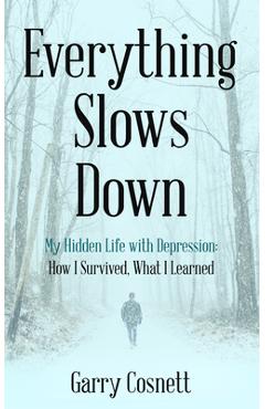 Coperta cărții 'Everything Slows Down - Garry Cosnett'