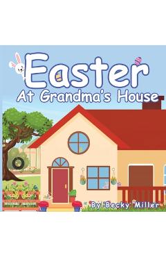 Coperta cărții 'Easter at Grandma's House - Becky Miller'