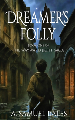 Coperta cărții 'Dreamer's Folly - A. Samuel Bales'