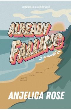 Coperta cărții 'Already Falling - Anjelica Rose'