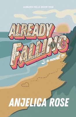 Already Falling - Anjelica Rose