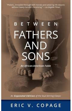 Poza produsului Between Fathers and Sons: An African-American Fable - Eric V. Copage