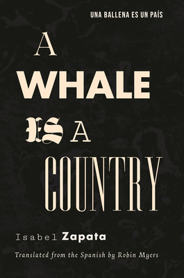 A Whale Is a Country - Isabel Zapata