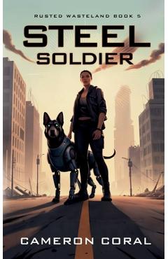 Coperta cărții 'Steel Soldier - Cameron Coral'