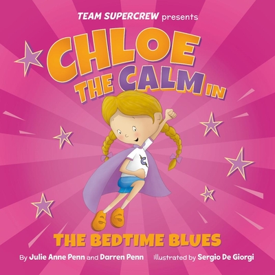 Chloe the Calm in the Bedtime Blues - Julie Anne Penn