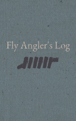 Coperta cărții 'Fly Angler's Log - Scott Lowe'