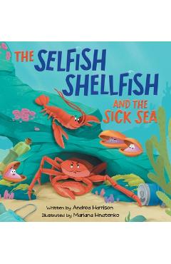 Coperta cărții 'The Selfish Shellfish and the Sick Sea - Andrea M. Harrison'