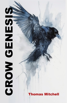 Crow Genesis - Thomas Mitchell