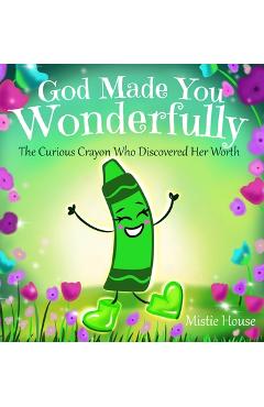 Poza produsului God Made You Wonderfully: The Curious Crayon Who Discovered Her Worth (In God's Image Kids Christian Book Psalm 139) - Mistie House