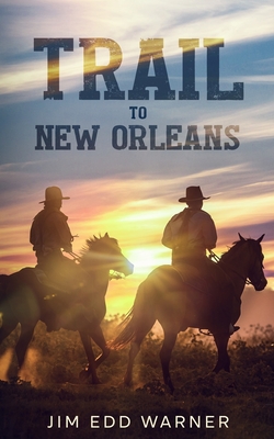 Trail to New Orleans - Jim Edd Warner