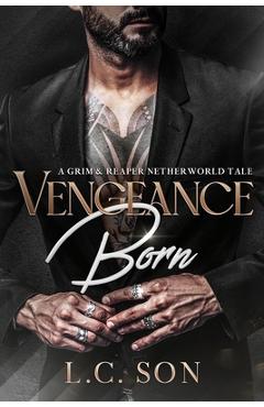 Coperta cărții 'Vengeance Born: A Grim & Reaper Netherworld Tale - L. C. Son'