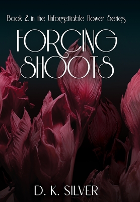 Coperta cărții 'Forcing Shoots - D. K. Silver'