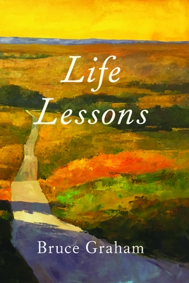 Life Lessons - Bruce Graham
