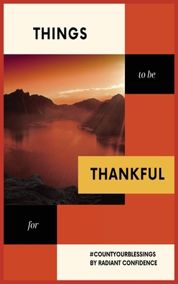 Things to be thankful for: Your personal gratitude journal to maintain your inner calm. - Kruti Thakore