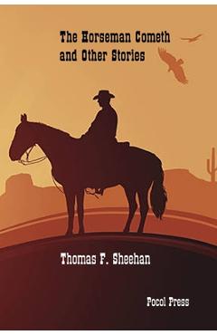 Coperta cărții 'The Horseman Cometh and Other Stories - Thomas F. Sheehan'
