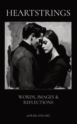 Heartstrings: Words, Images & Reflections - @. Films And Art