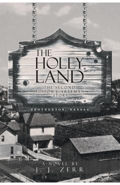 Coperta cărții 'The Holey Land: The Second Addison J. Freeman Story - J. J. Zerr'