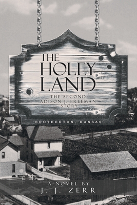 Coperta cărții 'The Holey Land: The Second Addison J. Freeman Story - J. J. Zerr'