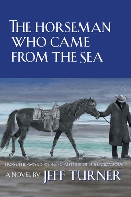 The Horseman Who Came from the Sea - Jeff Turner