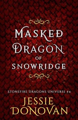 Masked Dragon of Snowridge - Jessie Donovan