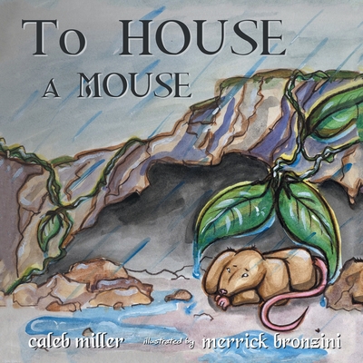 To House A Mouse - Caleb Miller