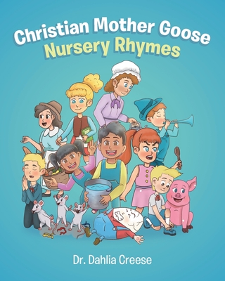 Christian Mother Goose Nursery Rhymes - Dahlia Creese