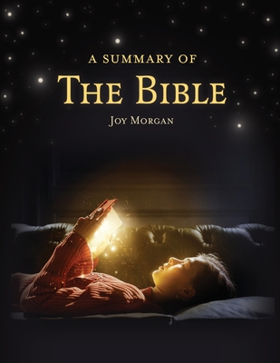 The Summary of The Bible - Joy Morgan