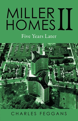 Miller Homes II: Five Years Later - Charles Feggans