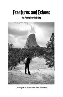 Coperta cărții 'Fractures and Echoes: An Anthology in Being - Coninyah B. Dew'