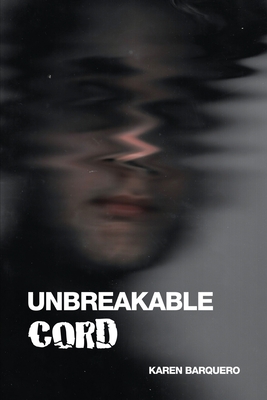 Unbreakable Cord - Karen Barquero