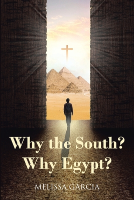 Why the South? Why Egypt? - Melissa Garcia