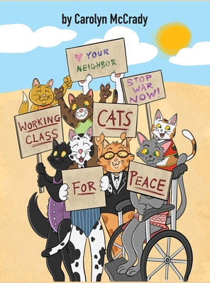 Working Class Cats for Peace - Carolyn Mccrady