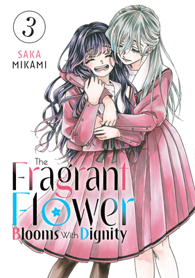 The Fragrant Flower Blooms with Dignity 3 - Saka Mikami